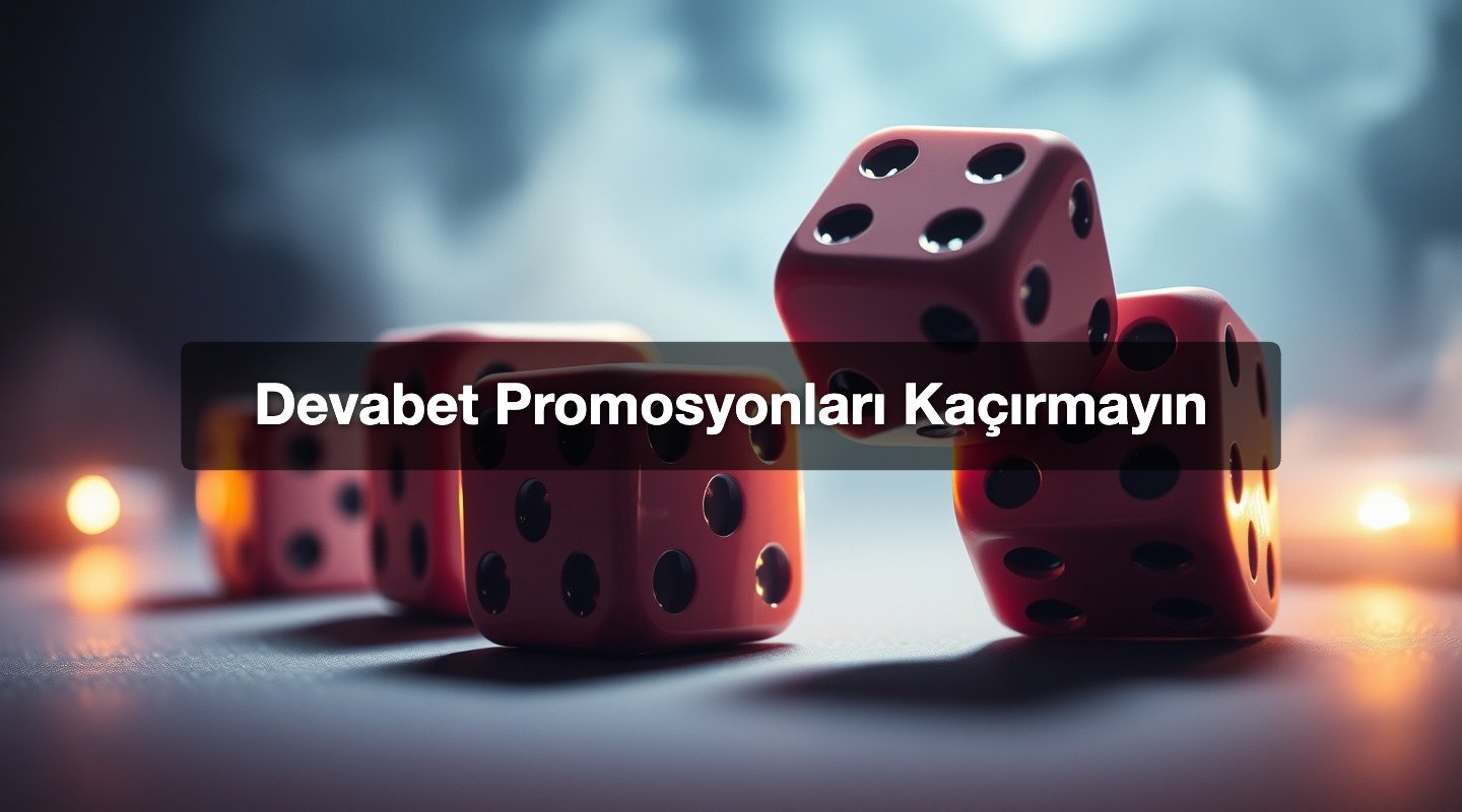 Devabet Promosyonları Kaçırmayın