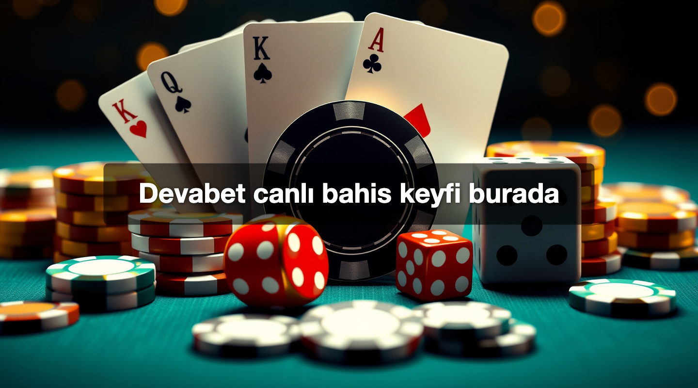 Devabet canlı bahis keyfi burada
