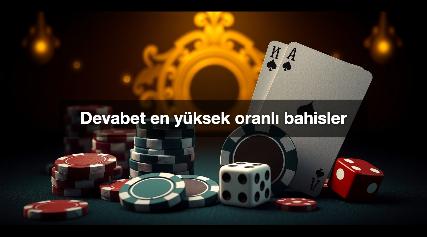 Devabet en yüksek oranlı bahisler