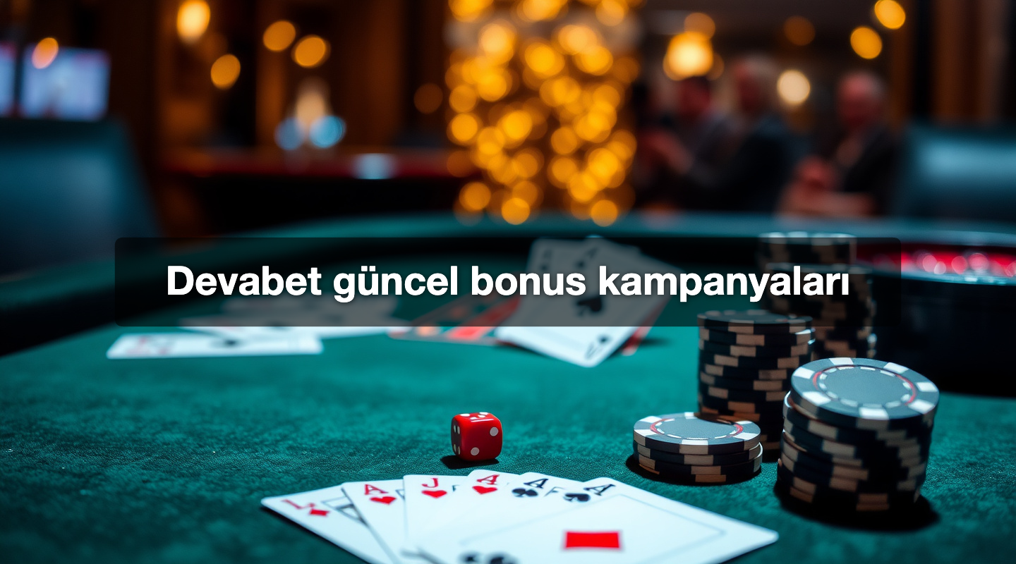 Devabet güncel bonus kampanyaları
